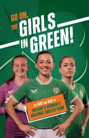 Go On, The Girls in Green! [2023] hardback